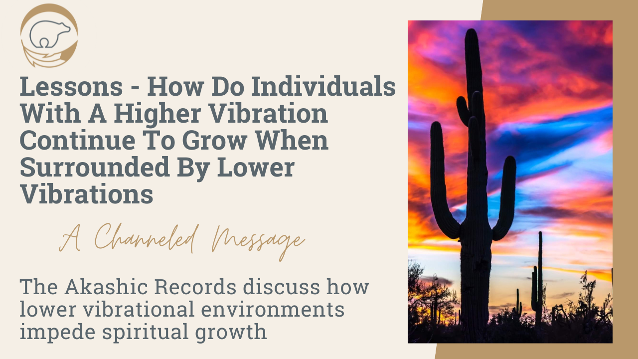 Lessons How Do Individuals With A Higher Vibration Continue To Grow